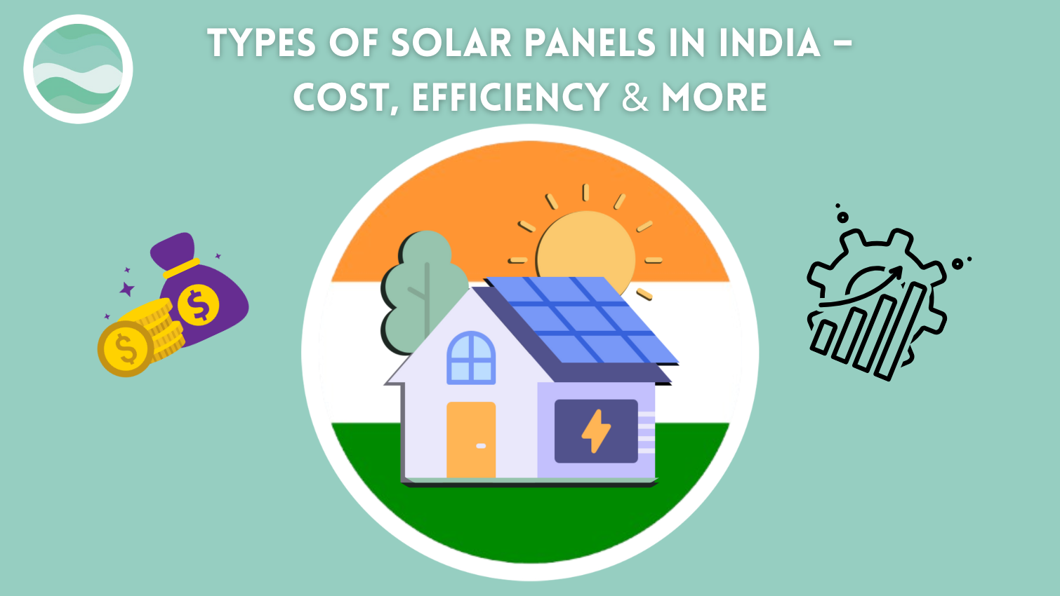 blog banner for " Types of Solar Panels in India - Cost, Efficiency & more"